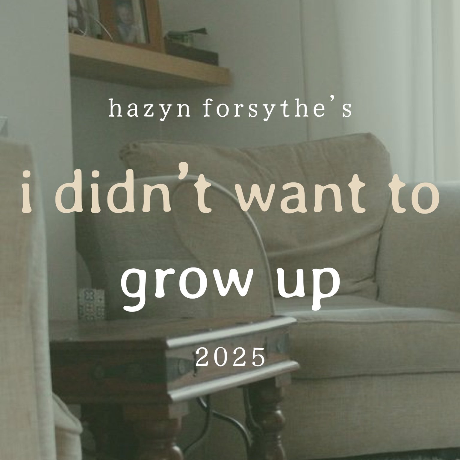 square cover for ‘i didn’t want to grow up’ by hazyn forsythe.